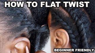 101 - HOW TO FLAT TWIST NATURAL HAIR BEGINNER FRIENDLY