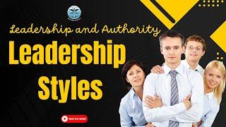 Leadership Styles Training: What They Are and When to Use Them