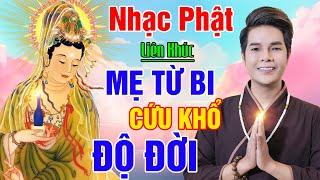 Nhạc Phật, #MẸTỪBICỨUKHỔĐỘĐỜI, Liên Khúc Nhạc Phật Giáo Hay Nhất 2023 #VỀBÊNPHẬT, Cứu Khổ Bình An