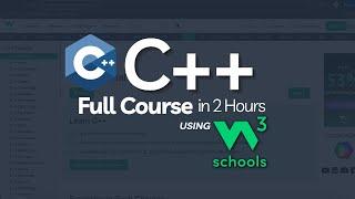 ULTIMATE C++ Course in 2 Hours using W3schools | W3Schools C++ Course