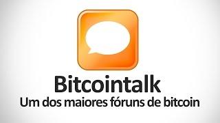 Bitcointalk - Um dos maiores fóruns de bitcoin e altcoins do Mundo