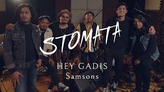 STOMATA - HEY GADIS! (Samsons COVER)