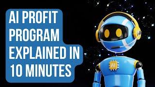 AI Profit Program in 10 Minutes - Massive Opportunity