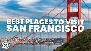 BEST PLACES TO VISIT IN SAN FRANCISCO