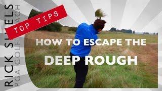 HOW TO ESCAPE THE DEEP ROUGH