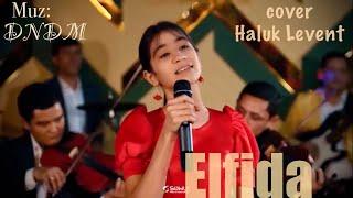 Aymahrem Akmyradowa Elfida (cover) Haluk Levent mus : DNDM