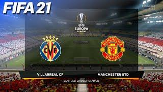 Villarreal CF vs. Manchester United - FIFA 21 | Europa League Final