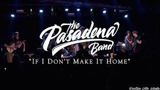 The Pasadena Band: "If I Don't Make It Home" Live @ Soundstage
