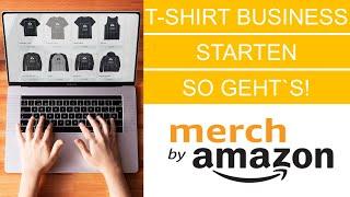 T-Shirt Business starten - So geht´s | Merch by Amazon anmelden | T-Shirt Business aufbauen