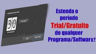 Como utilizar a versão experimental de qualquer programa para sempre[Período TRIAL além dos 30 dias]