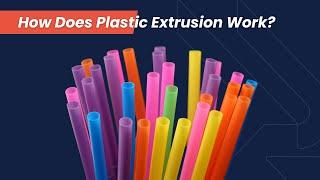 How Does Plastic Extrusion Work?