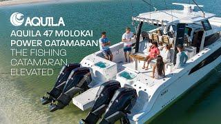 Aquila 47 Molokai Power Catamaran | The Fishing Catamaran, Elevated