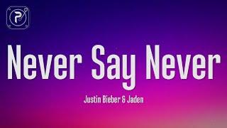 Justin Bieber - Never Say Never (Lyrics) ft. Jaden Smith