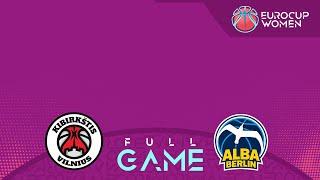 Kibirkstis Vilnius v ALBA Berlin | Full Basketball Game | EuroCup Women 2024-25