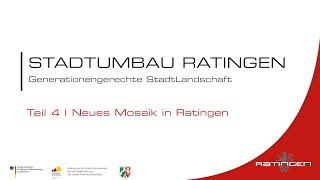 Stadtumbau Ratingen | Teil 4 - Neues Mosaik in Ratingen