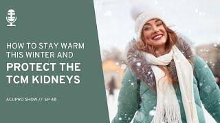 How to Stay Warm This Winter and Protect the TCM Kidneys