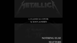 Nothing Else Matters (Metallica Cover) by Koen Janssen