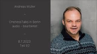 Andreas Müller in Berlin, 8.7.2023, Teil 1/2