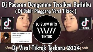 DJ SAKIT PINGGANG VERSI TIKTOK || DJ PACARAN DENGANMU TERSIKSA BATINKU VIRAL TIKTOK TERBARU 2024