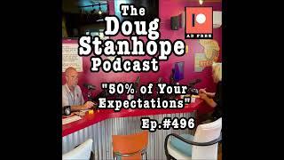 Doug Stanhope Podcast - Ep #496 : "50% of Your Expectations"