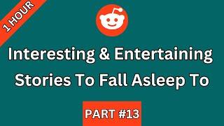 1 HOUR Of Interesting And Entertaining Stories To Fall Asleep To Or Just Help You Relax | PART 13