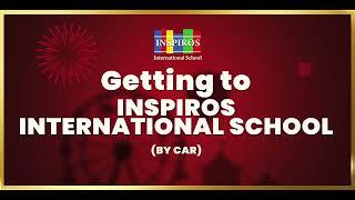 INSPIROS INTERNATIONAL SCHOOL (Driving route)