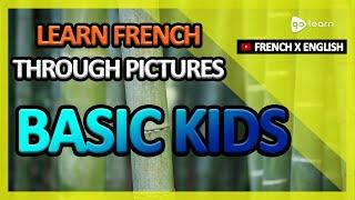 Learn French Through Pictures |French Vocabulary Basic Kids | Golearn