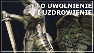 MODLITWA O UWOLNIENIE I UZDROWIENIE do św. Michała Archanioła | O uzdrowienie psychiki i ciała