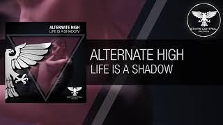 Alternate High - Life Is A Shadow [Out 26.03.2021]