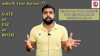 GATE or ESE or GATE plus ESE which Test Series to buy advice by IES Naveen Yadav