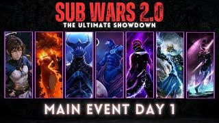 SUB WARS 2.0 - THE ULTIMATE SHOWDOWN | MAIN EVENT | Day 1