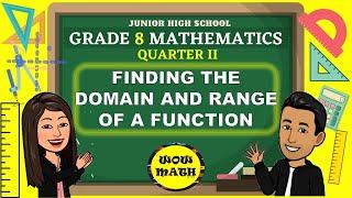 FINDING THE DOMAIN AND RANGE OF A FUNCTION || GRADE 8 MATHEMATICS Q2