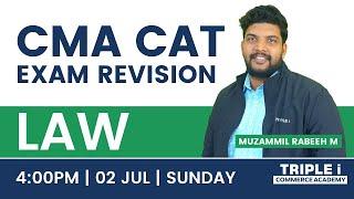 CMA CAT Exam revision  | Law | Mr. Muzammil Rabeeh M |Triple i