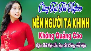 TUYỆT PHẨM 273 Bài Rumba Cũng Tại Tôi Nghèo Nên Người Ta Khinh-Nghe Thử Một Lần Bạn Sẽ Không Hối Hận