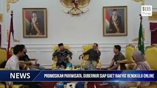 Promosikan Pariwisata, Gubernur Siap Gaet Rakyat Bengkulu Online