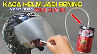 Nano Burn Coating Kaca Helm | Membuat Kaca Helm Bening