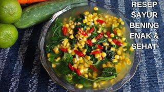 SAYUR BENING BAYAM DAN JAGUNG | CARA MASAK SAYUR BAYAM BENING #resepsayurbening #sebaysul