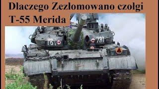 Dlaczego Zezłomowano polskie czołgi T-55 Merida