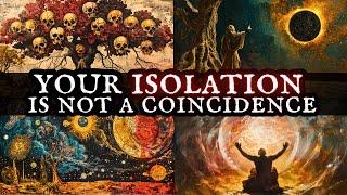 There Is A Sign From The Universe In Your Isolation (You Were CHOSEN For This)