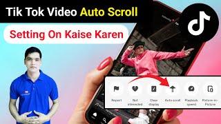 Tiktok video auto scroll setting on | Tik tok video auto scroll setting ko chalu kaise karen