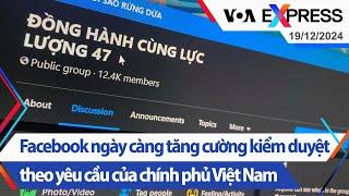 Facebook ngày càng tăng cường kiểm duyệt theo yêu cầu của chính phủ VN | Truyền hình VOA 19/12/24