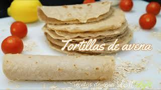 The perfect recipe to make quick and easy oatmeal tortillas