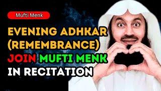  **Evening Adhkar (Remembrance) - Read along with Mufti Menk** 