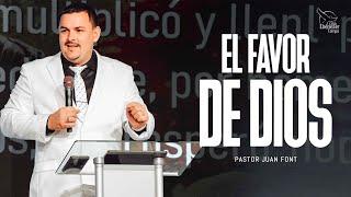 Pr. Juan L Font l El Favor de Dios l 06-09-24