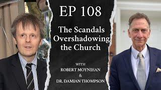 The Scandals Overshadowing the Church with Dr. Damian Thompson in England