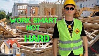 Work smart not hard