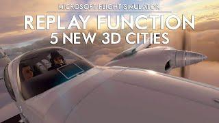 Microsoft Flight Simulator - 5 New 3D Cities, Replay Functions, Asobo Studio Purchase