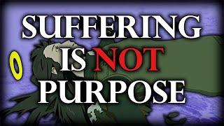 Suffering Isn't Purpose