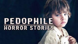 4 TRUE Pedophile Horror Stories
