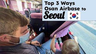 Top 3 Ways to get from Osan Air Base to Seoul